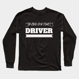 Dibs On The Driver Shirt Girlfriend 's Day Long Sleeve T-Shirt